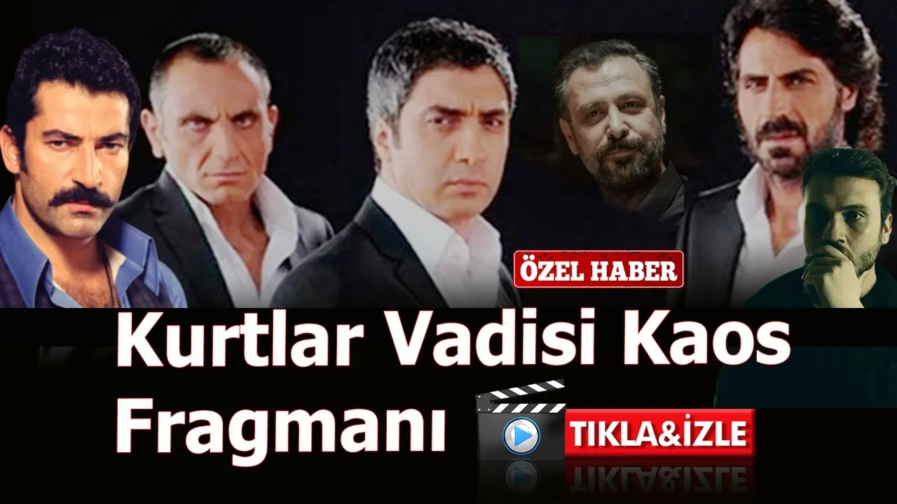 Kurtlar Vadisi Kaos 2023 Fragmanı Yayınlandı! Bomba gibi fragman ve ünlü oyuncular…