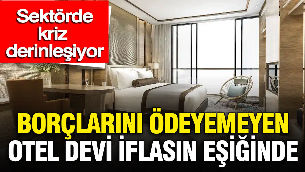 Borç Kriziyle Sarsılan Lüks Otel Zinciri İflas Sürecine Girdi