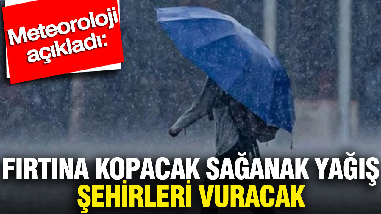 meteoroloji-acikladi-firtina-kopacak-saganak-yagis-sehirleri-vuracak-qscc37Kj